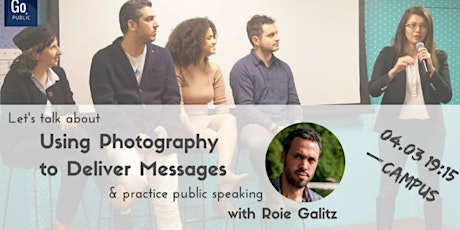 Go Public: Using Photography to Deliver Messages with Roie Galitz primary image