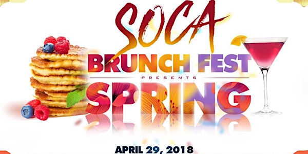 Soca Brunch Fest Presents SPRING