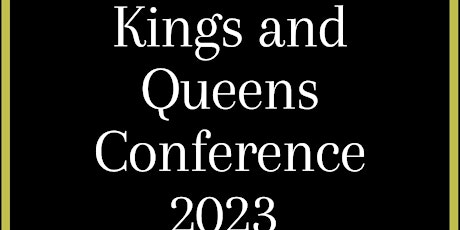 Kings and Queens conference 2023 You don’t want to miss this move of God!