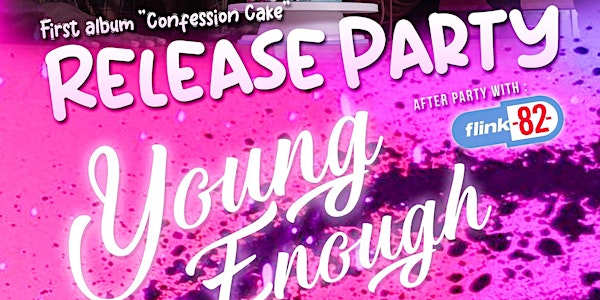 Young Enough release Party