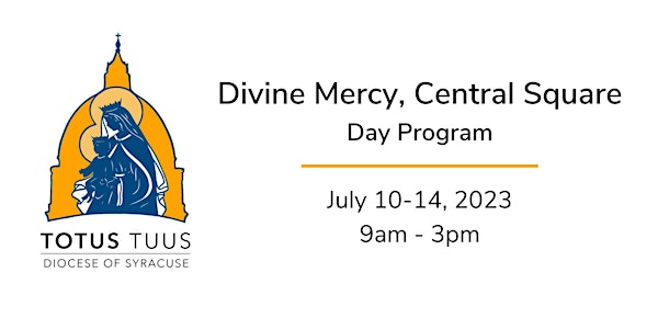 Totus Tuus Summer Camp 2023 - Divine Mercy, Central Square - Day Program
