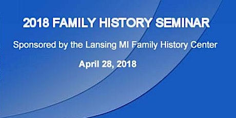Lansing Family History Seminar 2018 primary image