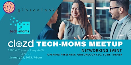 Tech-Moms Meetup with Gibsonlook at Clozd