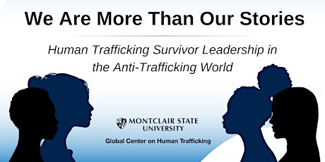 We Are More Than Our Stories: Survivor Leadership in Anti-Trafficking