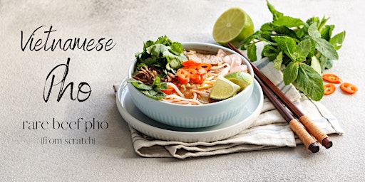 Vietnamese Pho  with Chef Murray Zehr - March 4