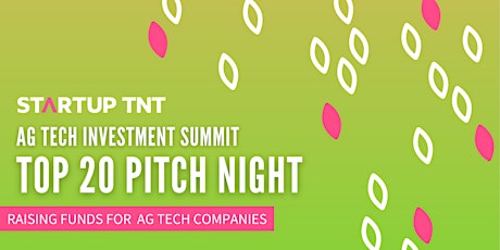 Startup TNT Agtech Summit - Top 20 Pitch Night