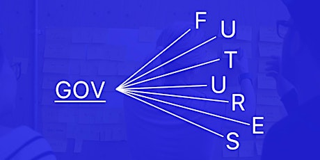 Gov.Futures – First Speculative Design Event Dedicated to Exploring the Future of Government primary image