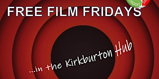 FREE Film Friday - Kirkburton
