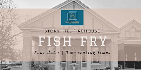FireHouse Fish Fry - 5PM SEATING