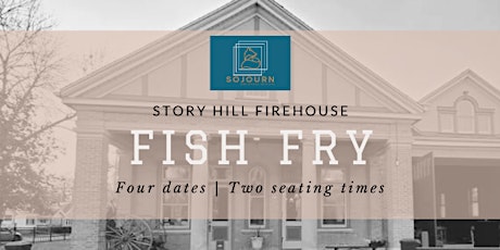 FireHouse Fish Fry - 6:30PM SEATING