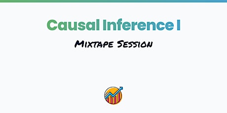 Causal Inference I  - Starting February 4th