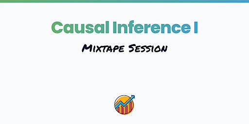 Causal Inference I  - Starting February 4th