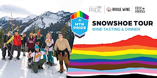 MTN PRIDE Snowshoe Tour, Wine Tasting & Dinner