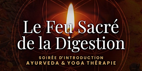 Le Feu Sacré de la Digestion ~ soirée Ayurveda & Yoga Thérapie