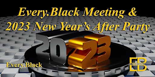Immagine principale di Every.Black Meeting and 2023 New Year's After Party 