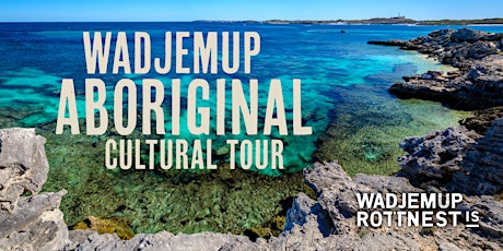 Wadjemup Aboriginal Cultural Tour