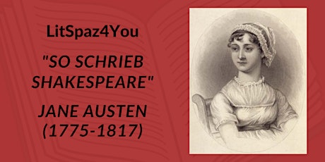 „So schrieb Shakespeare“ – Jane Austen (1775–1817)