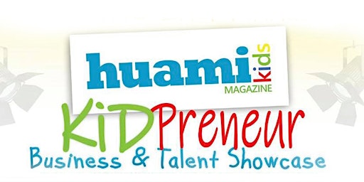 Huami For Kids Magazine KidPreneur Business Expo 2023 primary image
