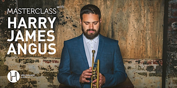 MASTERCLASS WITH HARRY JAMES ANGUS