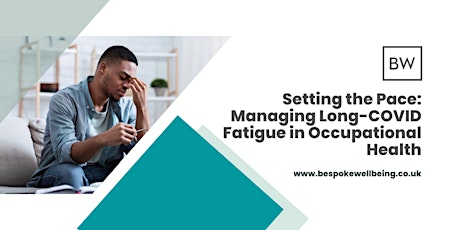 Setting the Pace: Managing Long-COVID fatigue in Occupational Health