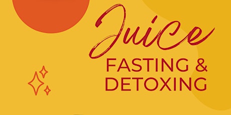 JUICE FASTING & DETOXING FOR HEALING