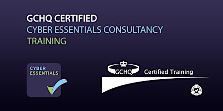 GCHQ Certified Cyber Essentials Consultancy Training - Manchester primary image