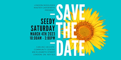London Middlesex Master Gardeners Seedy Saturday, March 4 , 2023