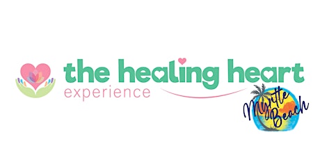 The Healing Heart Experience - Myrtle Beach - 2/5/23