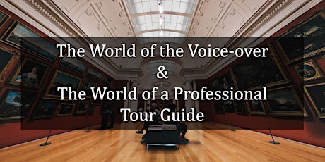 “The World of the Voice-over” and “The World of a Professional Tour Guide” primary image