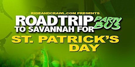 ROADTRIP Party Bus to Savannah for St. Patrick's Day primary image