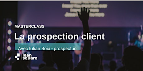 LeanSquare Master Class: Prospection client