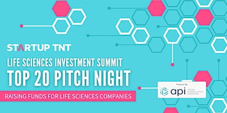 Startup TNT Life Sciences Summit Powered By API - Top 20 Pitch Night