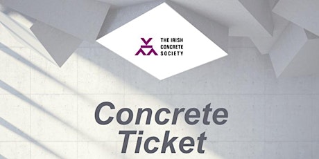 Irish Concrete Society's Concrete Ticket Course Dublin 16th of June 2018 primary image