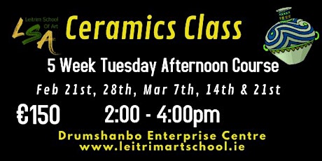Ceramic Class, 5 Tues Afternoon, 2:00-4:00pm , Feb 21, 28, Mar 7, 14, & 21