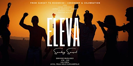 Imagem principal do evento ELEVA FLORIPA APRESENTA: SUNSET TO MOONRISE  | CEREMONY & CELEBRATION