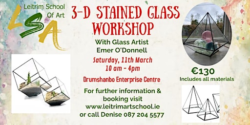 3-D Stained Glass Workshop. Saturday 11th March 2023,10:00am-4:00pm
