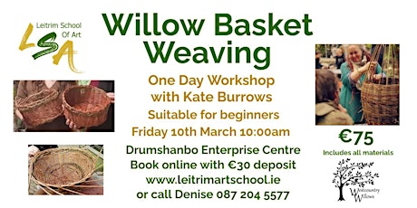 Willow Basket Weaving Workshop. Friday 10th March 2023,10:00 am-2:00 pm