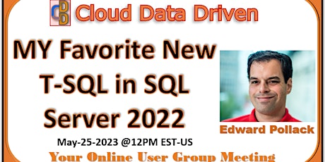 MY Favorite New T-SQL in SQL Server 2022 - Edward Pollack