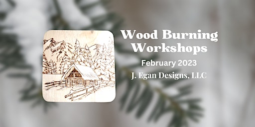 Wood Burning Workshop - February 2023