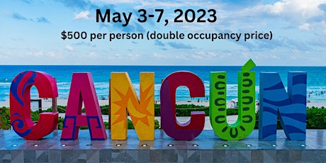 Cancun May 3-7, 2023