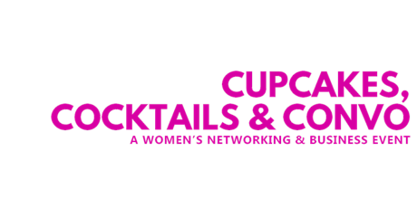 Cupcakes, Cocktails, & Conversation - Women's History Month Edition primary image