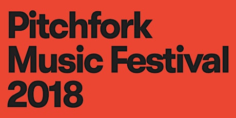 Pitchfork Music Festival 2018 primary image