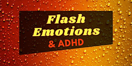 Flash Emotions & ADHD