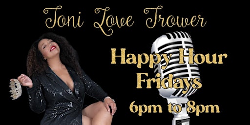 Happy Hour at The Clarion with Toni Love Trower