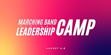 Marching Band Leadership Camp: August 4-6