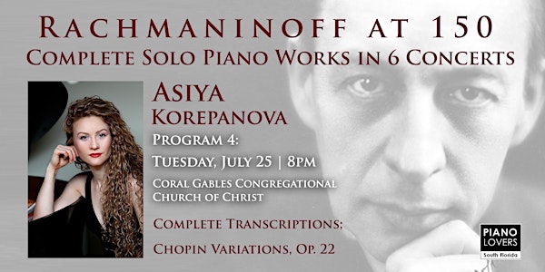 Rachmaninoff at 150 - Transcriptions - featuring pianist Asiya Korepanova