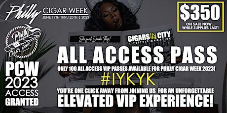 PHILLY CIGAR WEEK'S 2023 ALL ACCESS VIP PASS:  $350 primary image