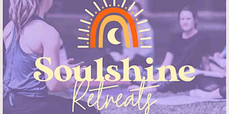 Soulshine Retreat Self Development Women's Retreat primary image