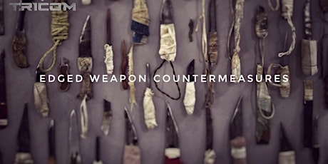 Edged Weapon Countermeasures