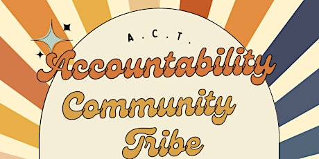 A.C.T.   Accountability Community Tribe